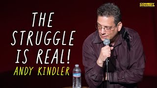 The Struggle Is Real - Andy Kindler