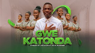 Gwe Katonda - Stream Of Life Choir ft Pr. Wilson Bugembe