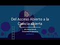 Del Acceso Abierto a la Ciencia Abierta