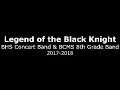 Legend of the Black Knight - BHS Concert Band & BCMS 8th Grade Band 2017-2018