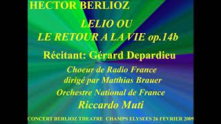 Hector Berlioz   Lelio ou le retour à la vie op 14b     Gérard Depardieu, récitant   Choeur de Radio