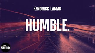Kendrick Lamar - HUMBLE. (lyrics)