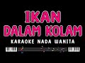 IKAN DALAM KOLAM - Karaoke Nada Wanita [ HUSEIN BAWAFIE ]