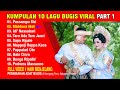 🔰 SELEKSI LAGU BUGIS VIRAL PART 1 - Populer Sepanjang Masa || Full Video ESSO MADDEMME Adat Bugis||