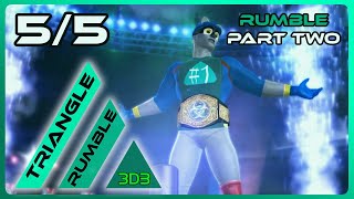 3DB: TRIANGLE RUMBLE - Part 5/5