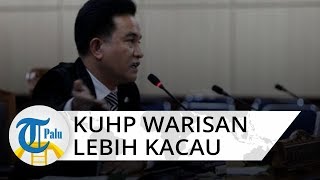 Kata Yusril, Warisan KUHP Belanda Lebih Kacau daripada RKUHP