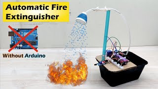 Automatic Fire Extinguisher Without Arduino ||Inspire Award Project || Flame Sensor Projects