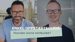 Hvordan starte nettbutikk - en enkel oppstartsguide