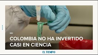Colombia no ha invertido casi en ciencia | EL TIEMPO | CEET