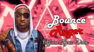 Ruger - Bounce (Official Lyric Video)