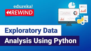 How to perform Exploratory Data Analysis Using Python | Data Science | Edureka | ML Rewind 1