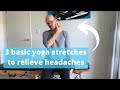 3 basic stretches to relieve headaches