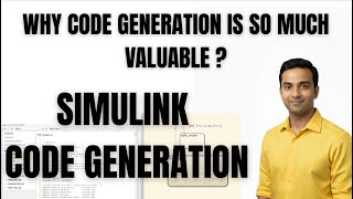 SIMULINK TUTORIAL | CODE GENERATION | WHY CODE GENERATION IS SO MUCH VALUABLE ?