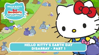 Hello Kitty’s Earth Day Disarray (Part 1) | Hello Kitty and Friends Supercute Ad