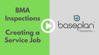 Baseplan Presents - BMA Inspections: Creating a Service Job