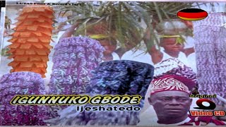 IGUNNUKO GBODE - ODUN IGUNNUKO IJESHATEDO