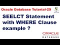 SEELCT Statement with WHERE Clause example || Oracle Database Tutorial