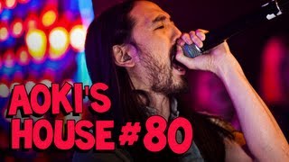 Aoki's House on Electric Area #80 - Showtek,  New Steve Aoki, Tommy Trash