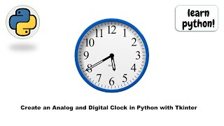 Create an Analog and Digital Clock in Python with Tkinter