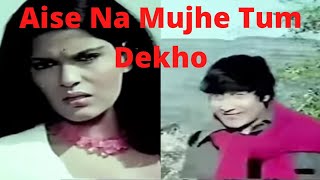 Aise Na Mujhe Tum Dekho | Kishore Kumar | Darling Darling | Cover