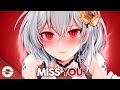 Nightcore - Miss You (Oliver Tree & Robin Schulz / Lyrics)