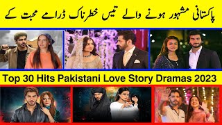 Top 30 Best Love Stories - Top PakistaniDramas 2023 - ARY DIGITAL - Har Pal Geo - Zohaib Hassan 2.0