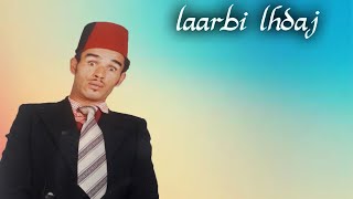 Laarbi Lhddaj - Boujamaa - العربي الهداج