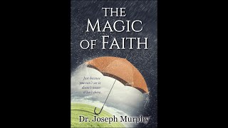 Magic of Faith by Dr. Joseph Murphy | Free Audio Books