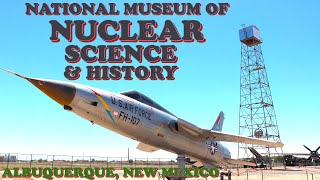 National Museum of Nuclear Science and History - Albuquerque, New Mexico