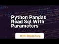 Python pandas read sql with parameters