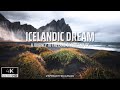 ICELANDIC DREAM - A Journey to the Land of Fire and Ice 4K