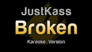 JustKass - Broken (Karaoke Version)
