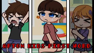 AFTON KIDS FIRST WORD/Gacha Fnaf/Gcmm/Afton Famiy