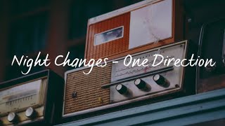 Night Changes(Lyrics) - One Direction