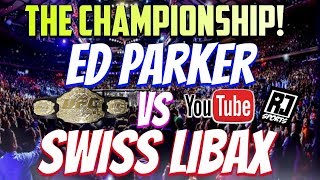 THE CHAMPIONSHIP! #1 RANKED PS4 FIGHTER VS ESPORTS CHAMPION (EDPARKER VS SWISS_LIBAX)