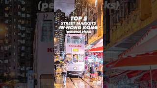 My TOP 5 STREET MARKETS in Hong Kong!