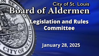 Legislation and Rules Committee -   January 28, 2025