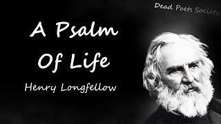 A Psalm Of Life, Inspirational Poem By Henry Wadsworth Longfellow