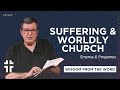 The Suffering and Worldly Church (Revelation 2:8-17) | Wisdom From the Word | Darryl DelHousaye