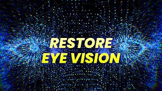 Eye Healing Frequency: Restore Eye Vision, Improve Blurred Vision