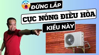 Cục nóng điều hòa lắp ở vị trí nào tốt nhất? Cách lắp cục nóng điều hòa đúng cách - Phan Thanh Vĩnh