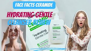 Face Facts Ceramide Hydrating Cleanser Review Side Effects \u0026 Benefits,