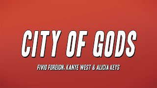 Fivio Foreign, Kanye West & Alicia Keys - City of Gods (Lyrics)