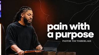 Pain With A Purpose | Tim Timberlake