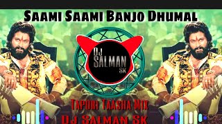 Saami Saami | Dhumal Banjo Mix| Pushpa Raj Dailong | Tapori Adi Mix | Dj Salman Sk