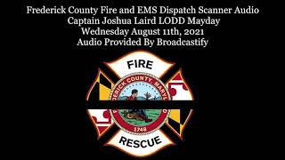 Frederick County Fire and EMS Dispatch Scanner Audio Captain Joshua Laird LODD Mayday