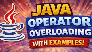 Why Java Doesn’t Support Operator Overloading? (+ Operator Explained)
