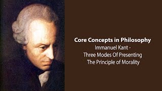 Immanuel Kant, Groundwork | Three Modes Presenting Principle of Morality | Philosophy Core Concepts