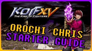 KOFXV Orochi Chris Starter Guide