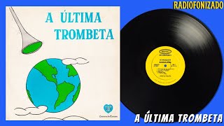 Lp Completo A Última Trombeta - Radiofonizado 1965
